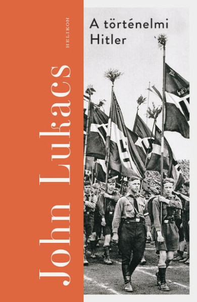 Könyv A történelmi Hitler (John Lukacs)