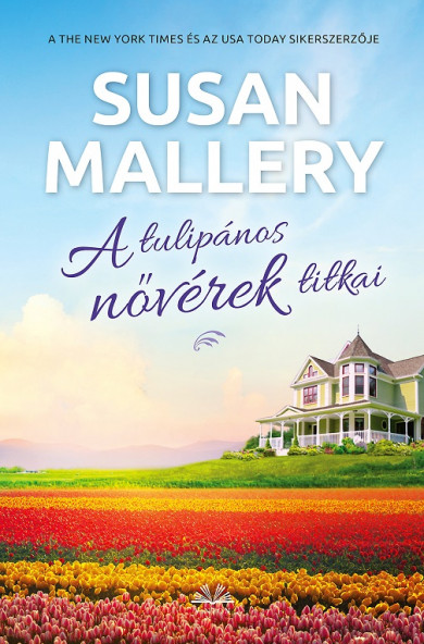 Könyv A tulipános nővérek titkai (Susan Mallery)
