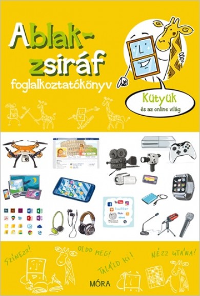 Könyv Ablak-zsiráf foglalkoztató - Kütyük és az online világ (Eszterág Ildik