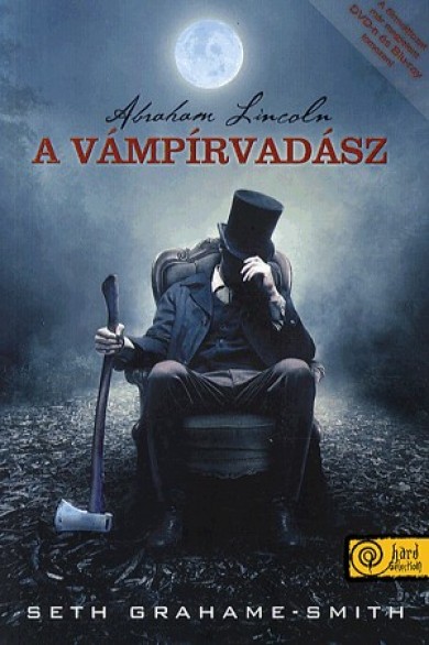 Könyv Abraham Lincoln, a vámpírvadász (Seth Grahame-Smith)