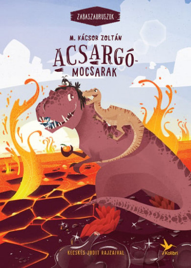 Könyv Acsargó-mocsarak - Zabaszauruszok 3 (M. Kácsor Zoltán)