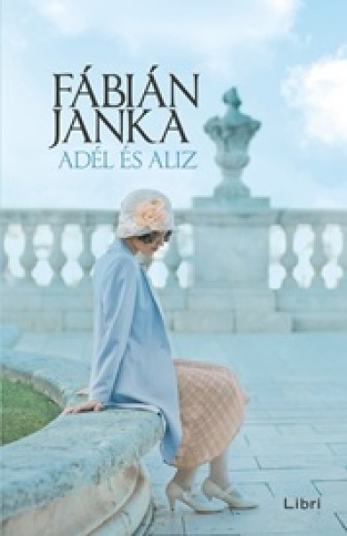 Könyv Adél és Aliz (Fábián Janka)