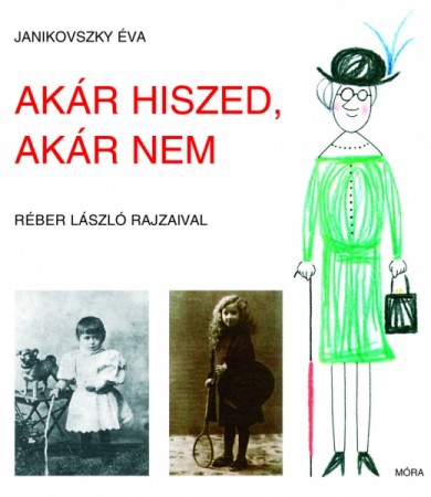 Könyv Akár hiszed, akár nem (Janikovszky Éva)