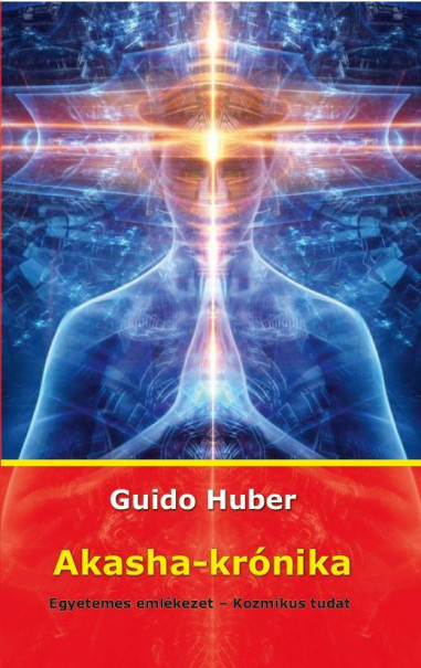 Könyv Akasha-krónika - Egyetemes emlékezet - Kozmikus tudat (Dr. Guido Huber