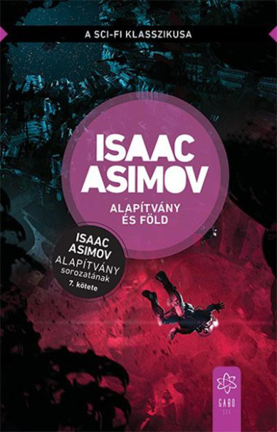 Könyv Alapítvány és Föld - Az Alapítvány sorozat 7. kötete (Isaac Asimov)