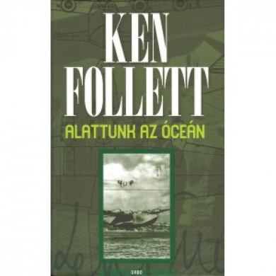 Könyv Alattunk az óceán (Ken Follett)