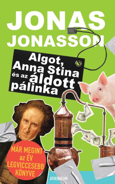 Könyv Algot, Anna Stina és az áldott pálinka (Jonas Jonasson)