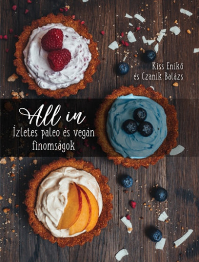 Könyv All In - Ízletes paleo és vegán finomságok (Czanik Balázs)