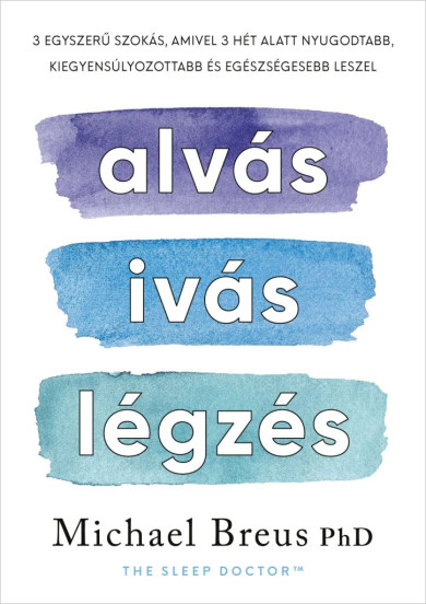 Könyv Alvás, ivás, légzés (Michael Breus PhD)