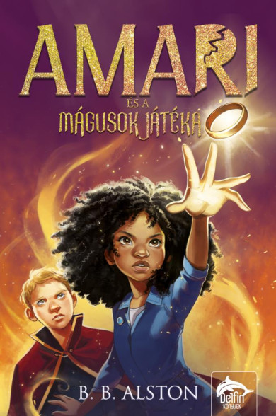 Könyv Amari és a mágusok játéka (B. B. Alston)