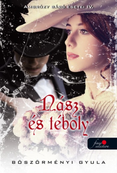 Könyv Ambrózy báró esetei IV. - Nász és téboly (Böszörményi Gyula)
