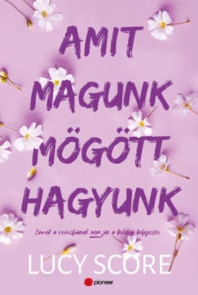 Könyv Amit magunk mögött hagyunk (Lucy Score)
