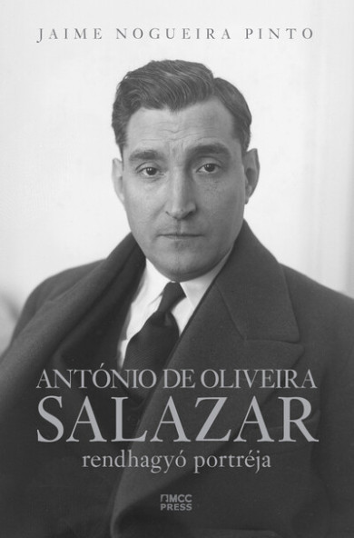 Könyv António de Oliveira Salazar rendhagyó portréja (Jaime Nogueira Pinto)