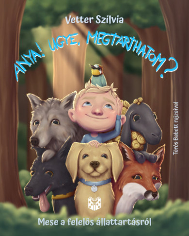 Könyv Anya! Ugye megtarthatom? (Vetter Szilvia)