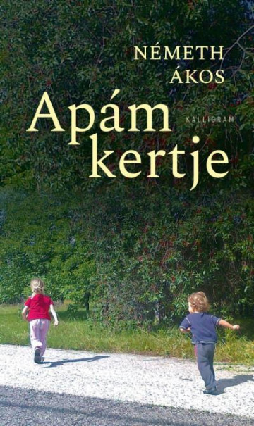 Könyv Apám kertje (Németh Ákos)