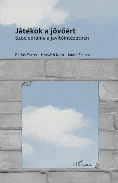 Könyv átékok a jövőért - Szociodráma a javítóintézetben