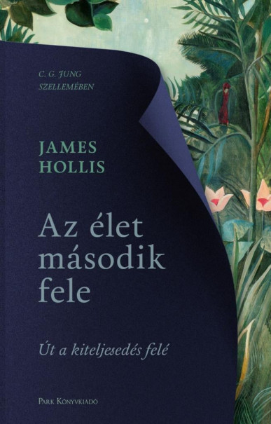 Könyv Az élet második fele (James Hollis)