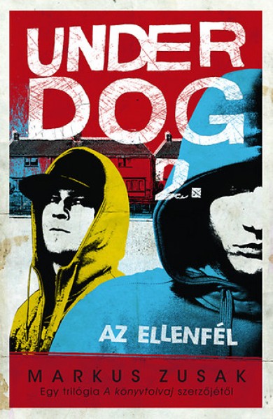 Könyv Az ellenfél - Under Dog 2. (Markus Zusak)