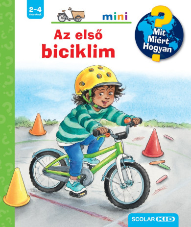 Könyv Az első biciklim - Mit? Miért? Hogyan? Mini (75.) (Carola Von Kessel)