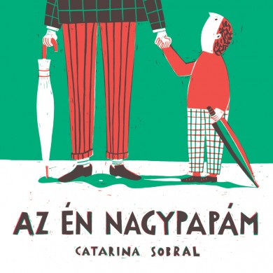 Könyv Az én nagypapám (Catarina Sobral)