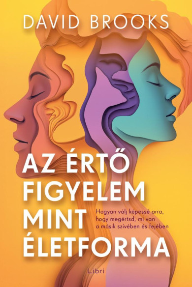 Könyv Az értő figyelem mint életforma (David Brooks)