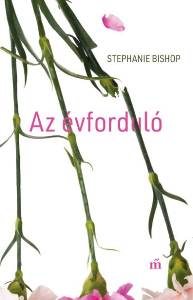 Könyv Az évforduló (Stephanie Bishop)