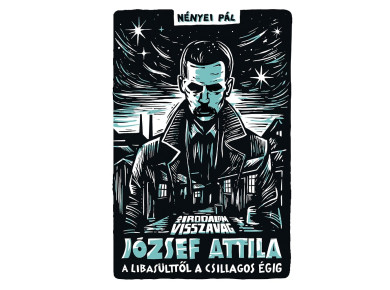 Könyv Az irodalom visszavág - József Attila - A libasülttől a csillagos égig