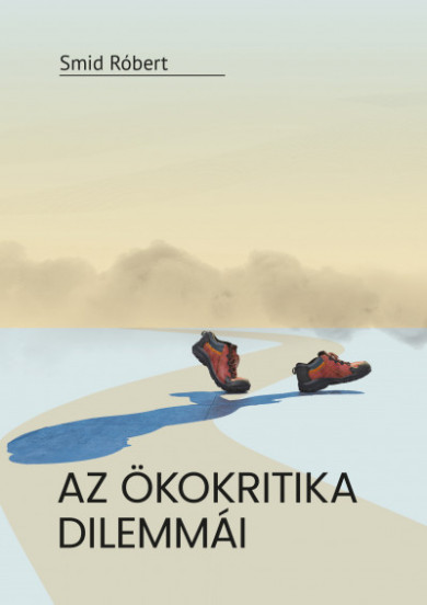 Könyv Az ökokritika dilemmái (Smid Róbert)