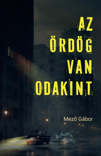 Könyv Az Ördög van odakint (Mező Gábor)