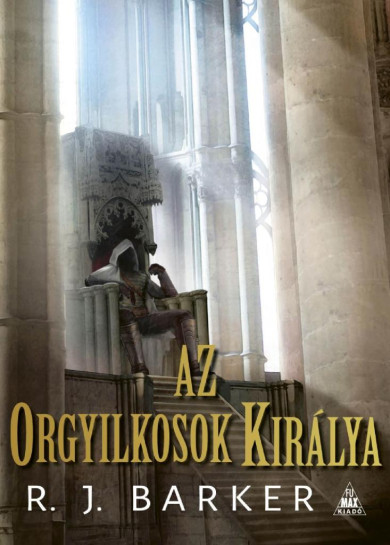 Könyv Az orgyilkosok királya - A megsebzett birodalom-trilógia III. (R. J. B