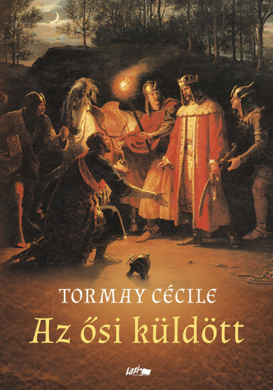 Könyv Az ősi küldött (Tormay Cécile)