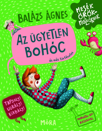 Könyv Az ügyetlen bohóc és más történetek (Balázs Ágnes)