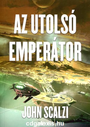 Könyv Az utolsó emperátor (John Scalzi)