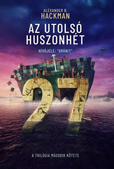 Könyv Az utolsó huszonhét (Alexander B. Hackman)