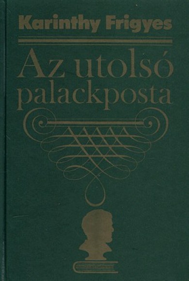 Könyv Az utolsó palackposta (Karinthy Frigyes)