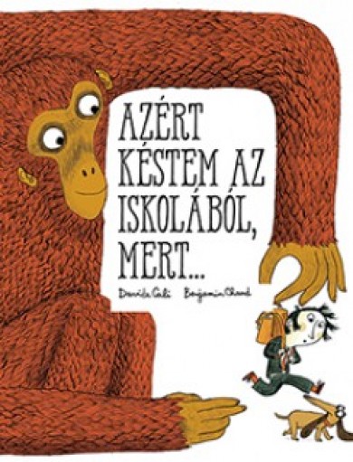 Könyv Azért késtem az iskolából, mert ... (Davide Cali)