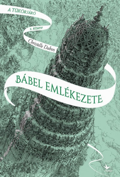 Könyv Bábel emlékezete - A tükörjáró 3. könyv (Christelle Dabos)