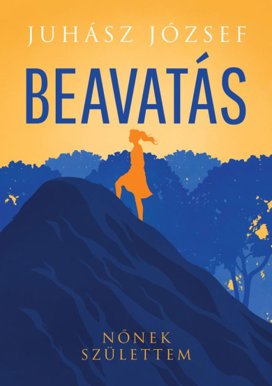 Könyv Beavatás (Juhász József)