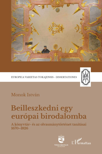 Könyv Beilleszkedni egy európai birodalomba (Monok István)