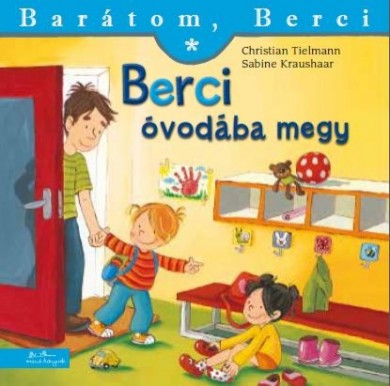 Könyv Berci óvodába megy - Barátom, Berci (Christian Tielmann)