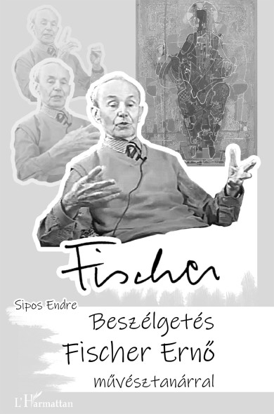 Könyv Beszélgetés Fischer Ernő művésztanárral (Sipos Endre)