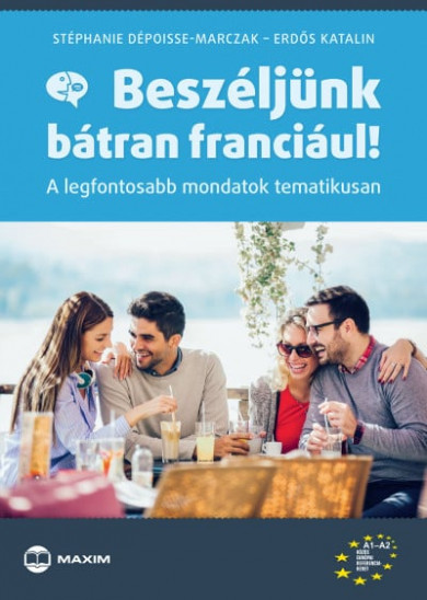 Könyv Beszéljünk bátran franciául! (Stéphanie Dépoisse-Marczak)