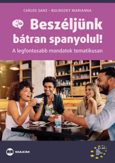 Könyv Beszéljünk bátran spanyolul! (Bulinszky Marianna)