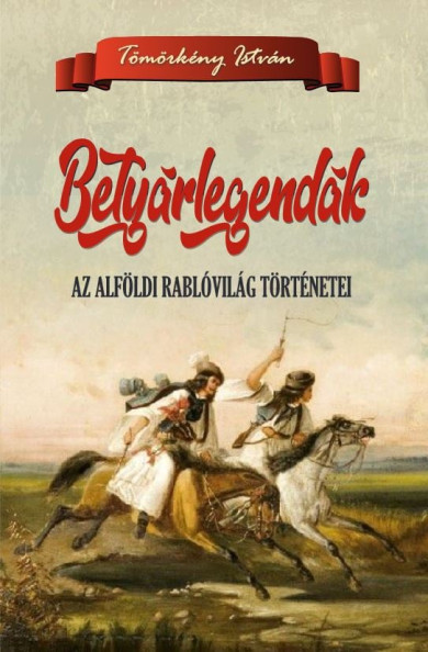 Könyv Betyárlegendák (Tömörkény István)