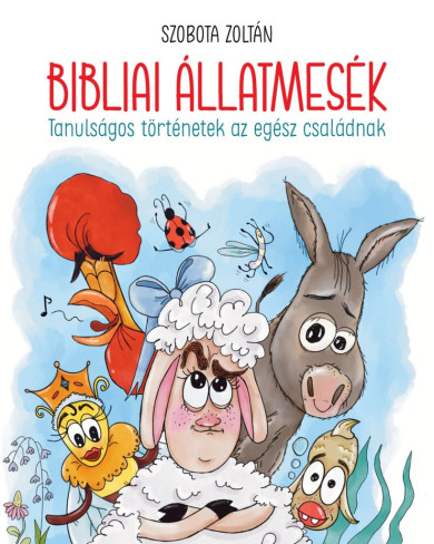 Könyv Bibliai állatmesék - Tanulságos történetek az egész családnak (Szobota