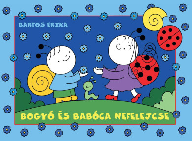Könyv Bogyó és Babóca nefelejcse (Bartos Erika)