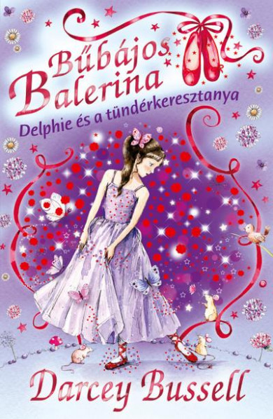 Könyv Bűbájos balerina 5. - Delphie és a tündérkeresztanya (Darcey Bussell)