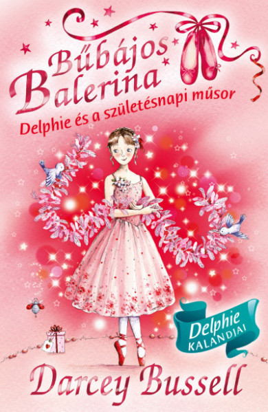 Könyv Bűbájos balerina 6. - Delphie és a születésnapi műsor (Darcey Bussell)