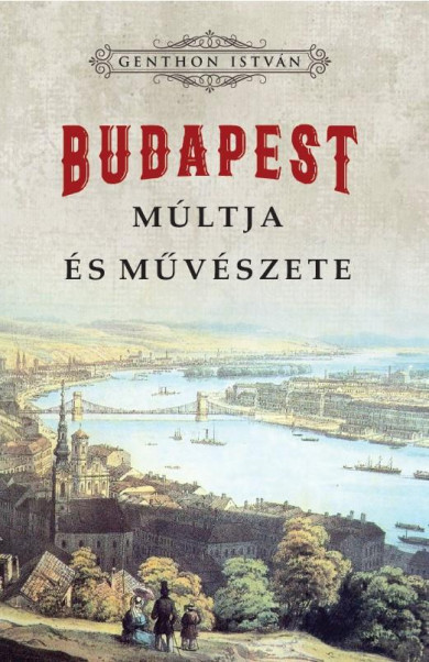 Könyv Budapest múltja és művészete (Genthon István)