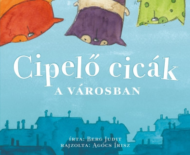 Könyv Cipelő cicák a városban (Berg Judit)